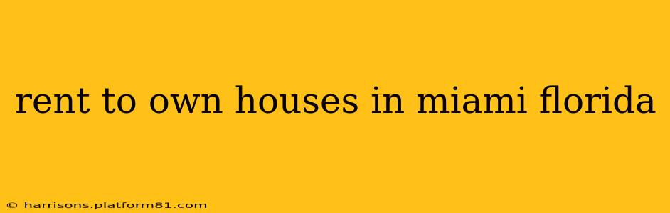rent to own houses in miami florida