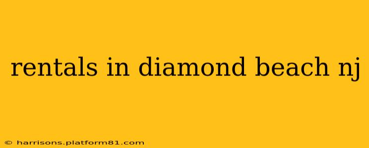 rentals in diamond beach nj