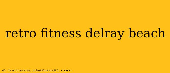 retro fitness delray beach