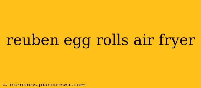 reuben egg rolls air fryer