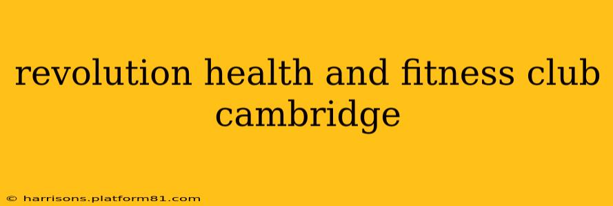 revolution health and fitness club cambridge