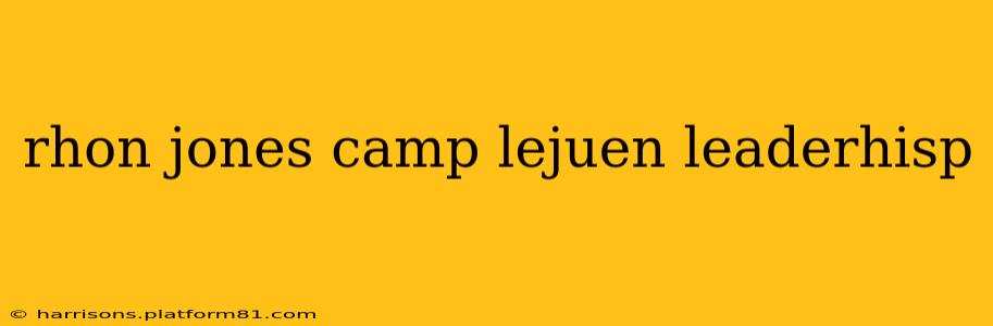 rhon jones camp lejuen leaderhisp