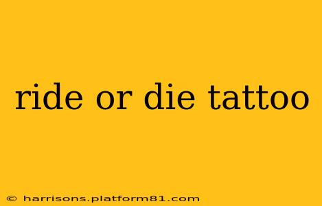 ride or die tattoo