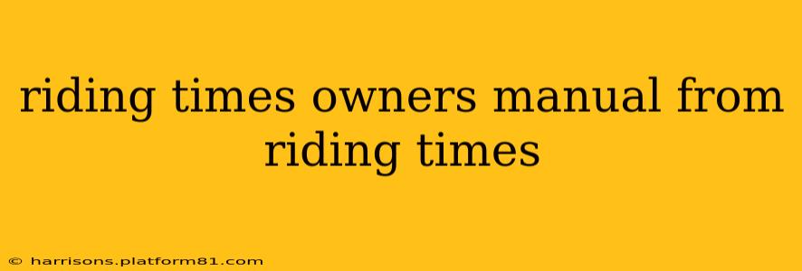 riding times owners manual from riding times