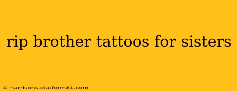 rip brother tattoos for sisters