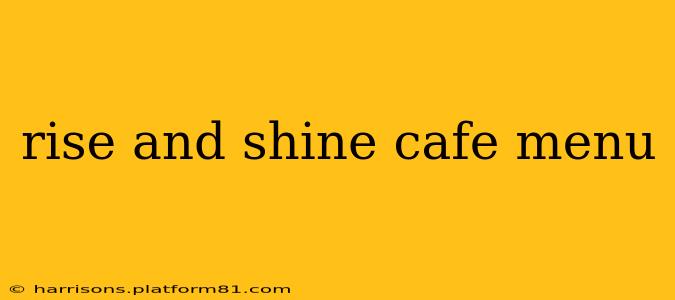 rise and shine cafe menu