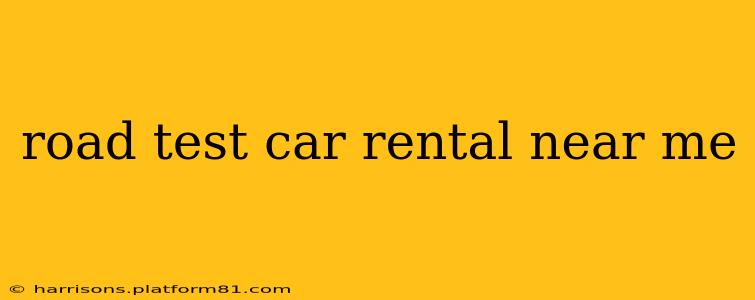 road test car rental near me