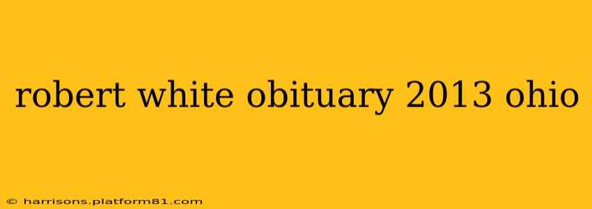 robert white obituary 2013 ohio