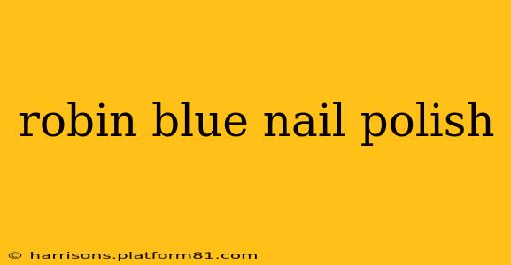 robin blue nail polish