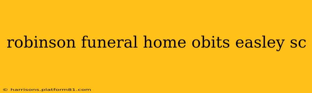 robinson funeral home obits easley sc