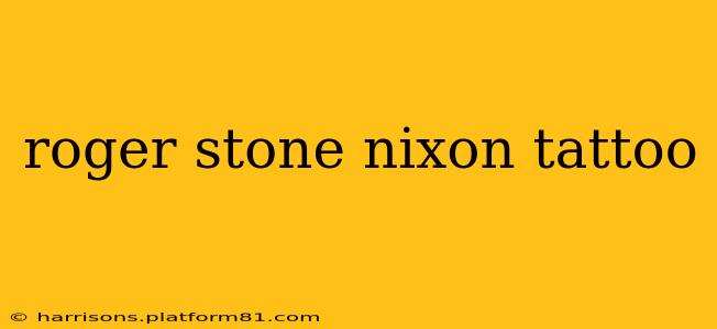 roger stone nixon tattoo