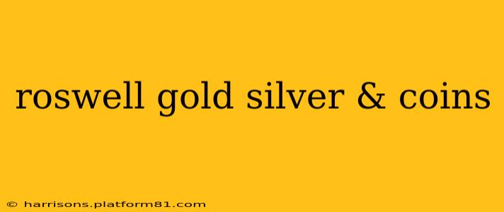 roswell gold silver & coins