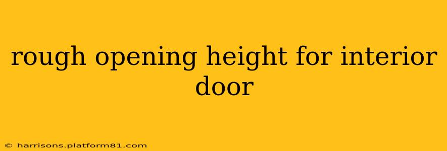 rough opening height for interior door