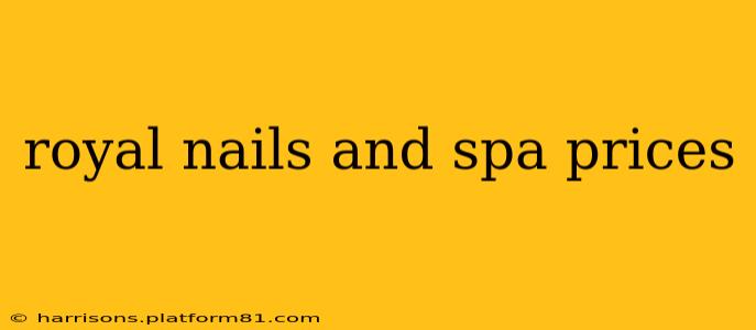 royal nails and spa prices