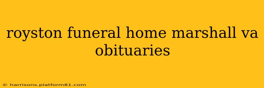 royston funeral home marshall va obituaries