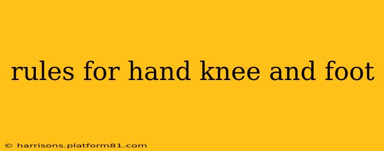 rules for hand knee and foot