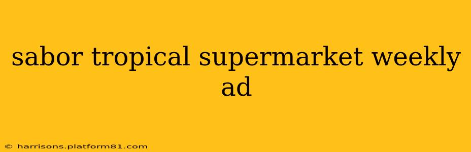 sabor tropical supermarket weekly ad