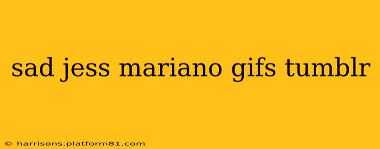 sad jess mariano gifs tumblr