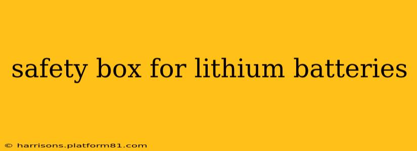safety box for lithium batteries