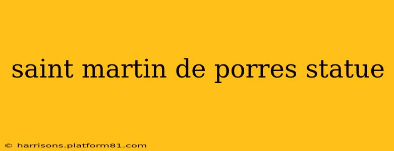 saint martin de porres statue