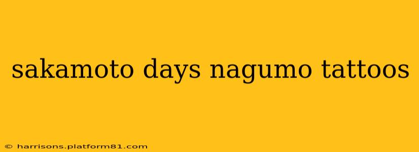 sakamoto days nagumo tattoos