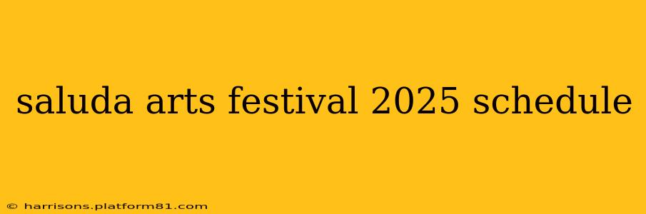 saluda arts festival 2025 schedule