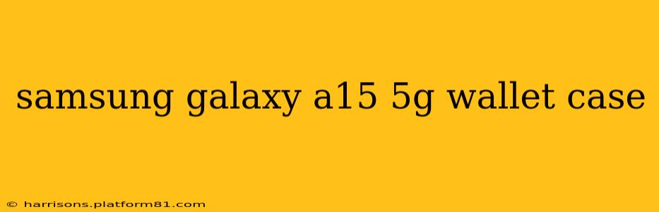 samsung galaxy a15 5g wallet case