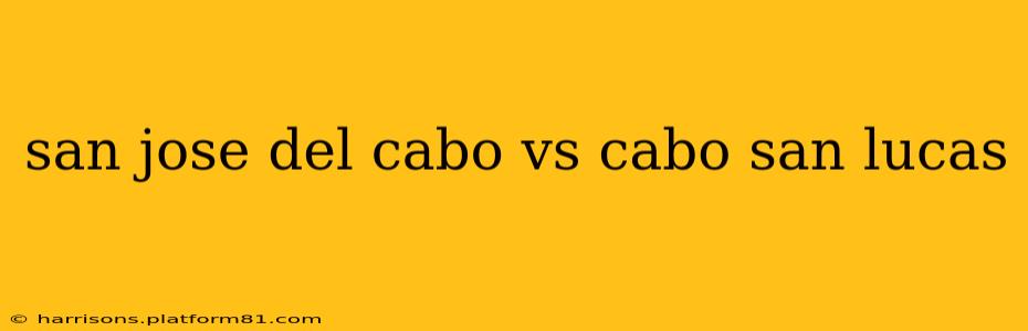 san jose del cabo vs cabo san lucas