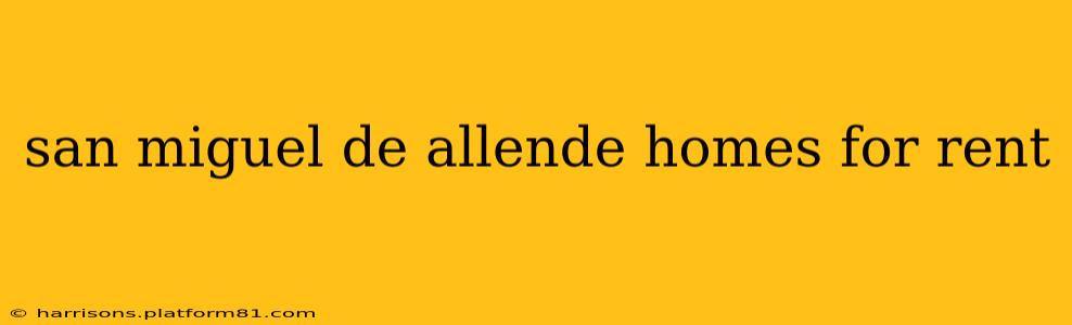 san miguel de allende homes for rent