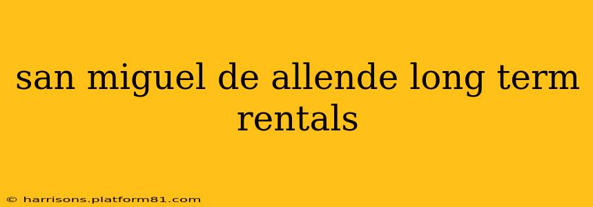 san miguel de allende long term rentals