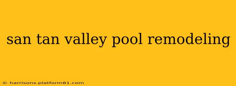 san tan valley pool remodeling