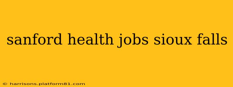 sanford health jobs sioux falls