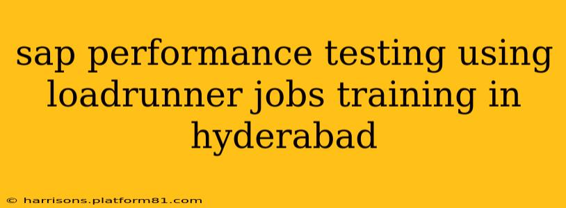 sap performance testing using loadrunner jobs training in hyderabad