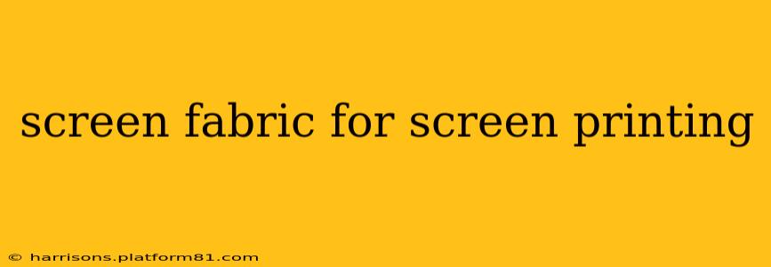 screen fabric for screen printing