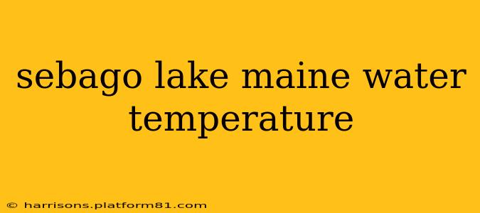 sebago lake maine water temperature