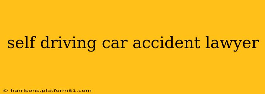 self driving car accident lawyer
