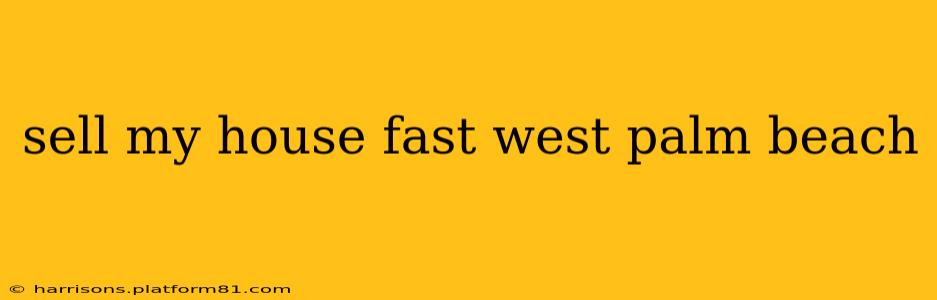 sell my house fast west palm beach