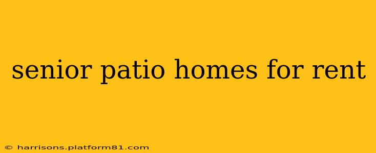senior patio homes for rent