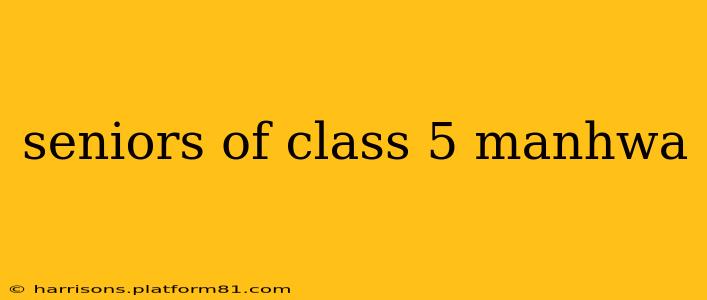seniors of class 5 manhwa
