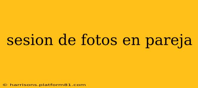 sesion de fotos en pareja