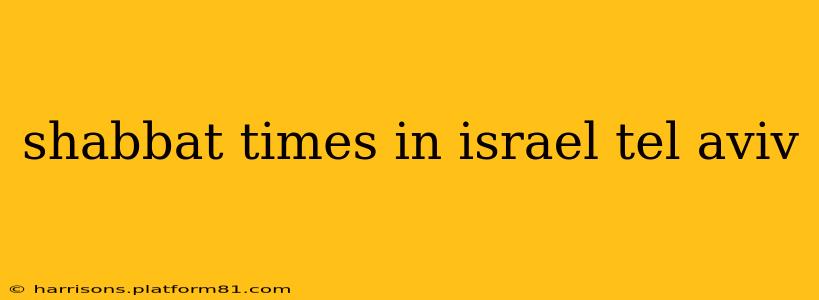 shabbat times in israel tel aviv