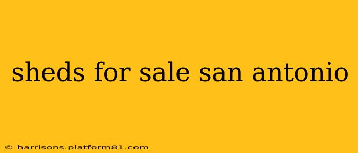 sheds for sale san antonio