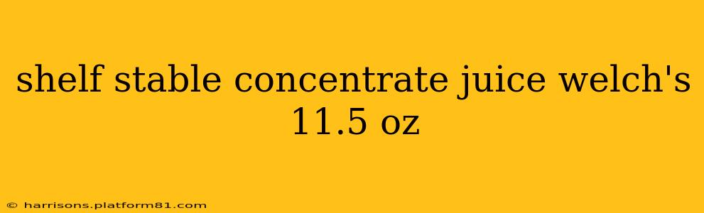 shelf stable concentrate juice welch's 11.5 oz