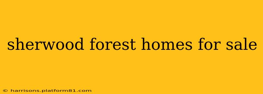 sherwood forest homes for sale