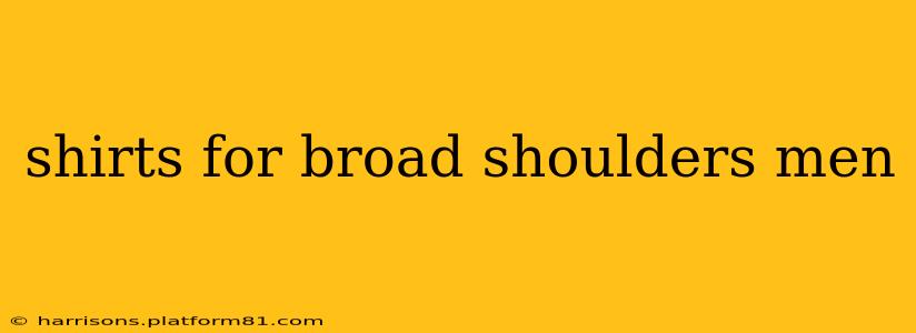 shirts for broad shoulders men