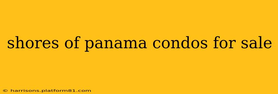 shores of panama condos for sale