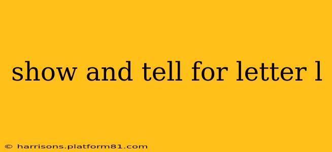 show and tell for letter l