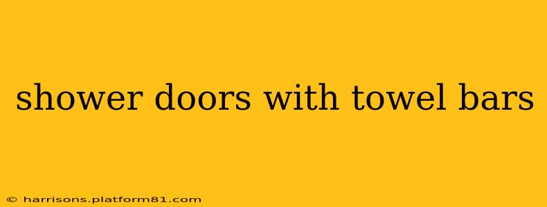 shower doors with towel bars