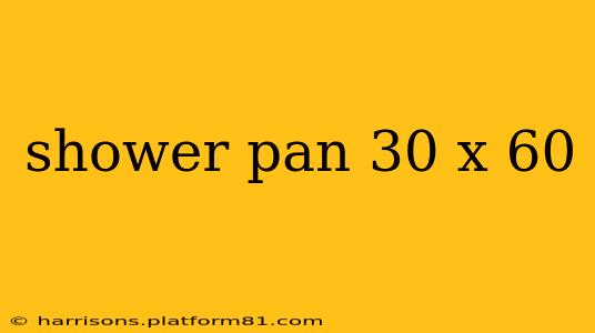 shower pan 30 x 60