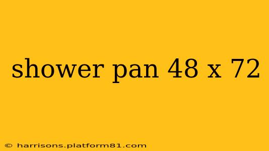 shower pan 48 x 72